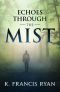 [The Echoes Quartet 01] • Echoes Through the Mist · A Paranormal Mystery (The Echoes Quartet Book 1)